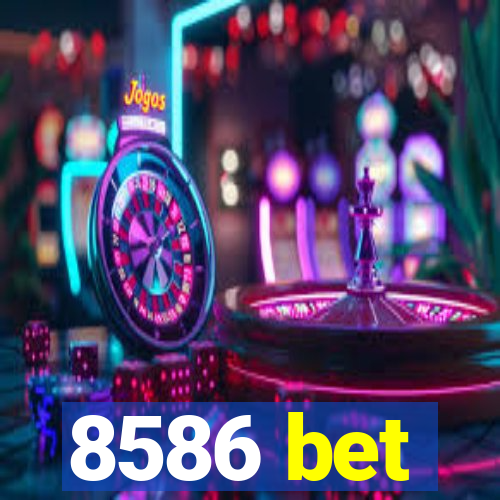 8586 bet